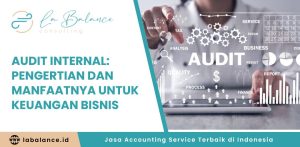 Cara Melakukan Audit Internal Sederhana Untuk Bisnis Ukm Fondasi Kesehatan Dan Pertumbuhan Usaha Anda