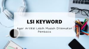 Panduan Lengkap Cara Mengoptimalkan Lsi Keyword Dalam Artikel Untuk Peringkat Seo Maksimal