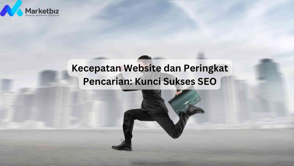 Pentingnya Hubungan Antara Kecepatan Website Dan Seo Kunci Sukses Digital Di Era Modern