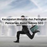 Pentingnya Hubungan Antara Kecepatan Website Dan Seo Kunci Sukses Digital Di Era Modern