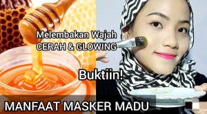 Apa Manfaat Masker Madu Untuk Wajah