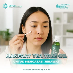 Apa Manfaat Tea Tree Oil Untuk Jerawat